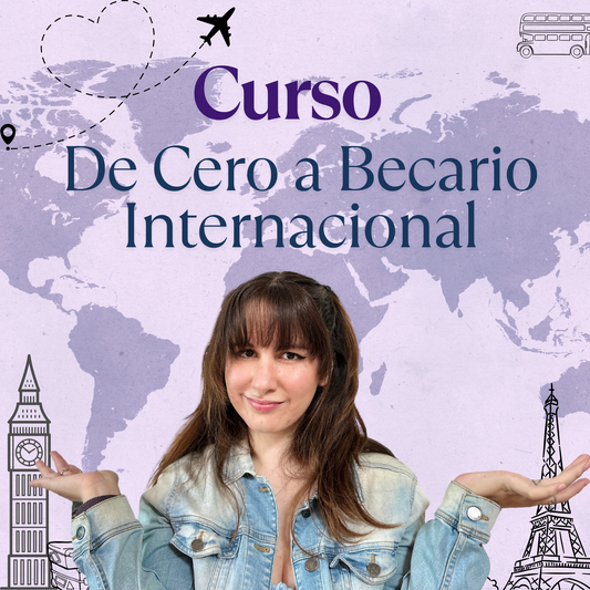 Curso: De Cero a Becario Internacional (PREMIUM)